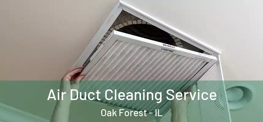 Air Duct Cleaning Service Oak Forest - IL