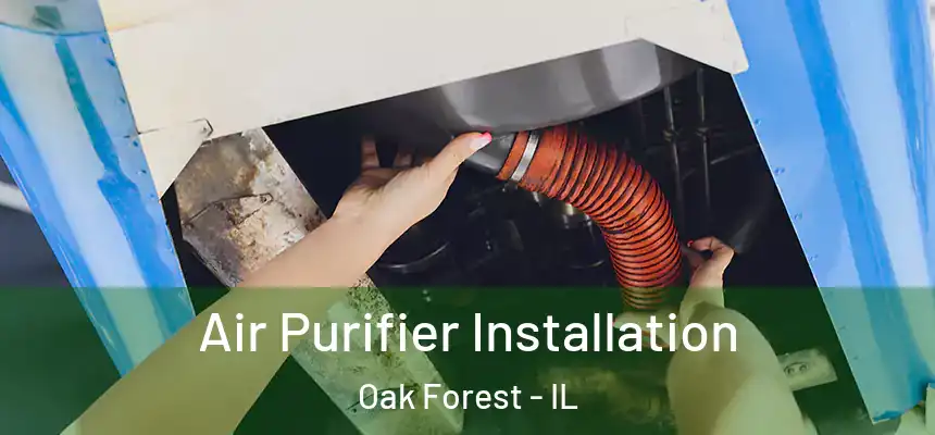 Air Purifier Installation Oak Forest - IL