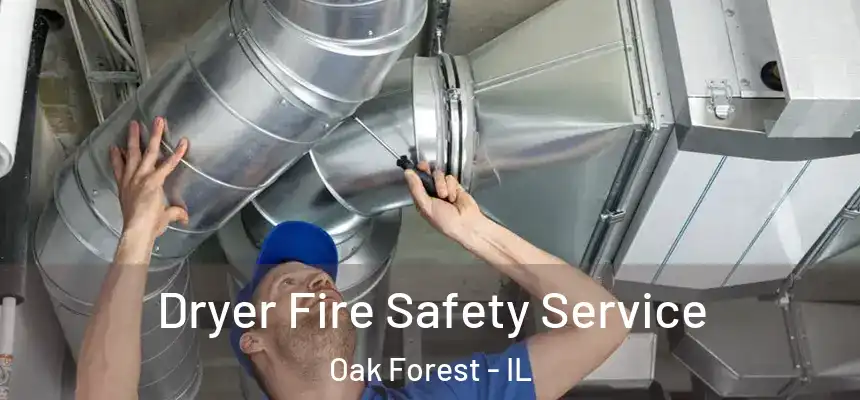  Dryer Fire Safety Service Oak Forest - IL