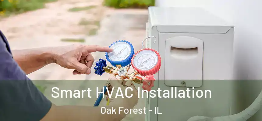 Smart HVAC Installation Oak Forest - IL